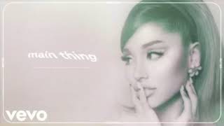 Ariana Grande - main thing (official audio)