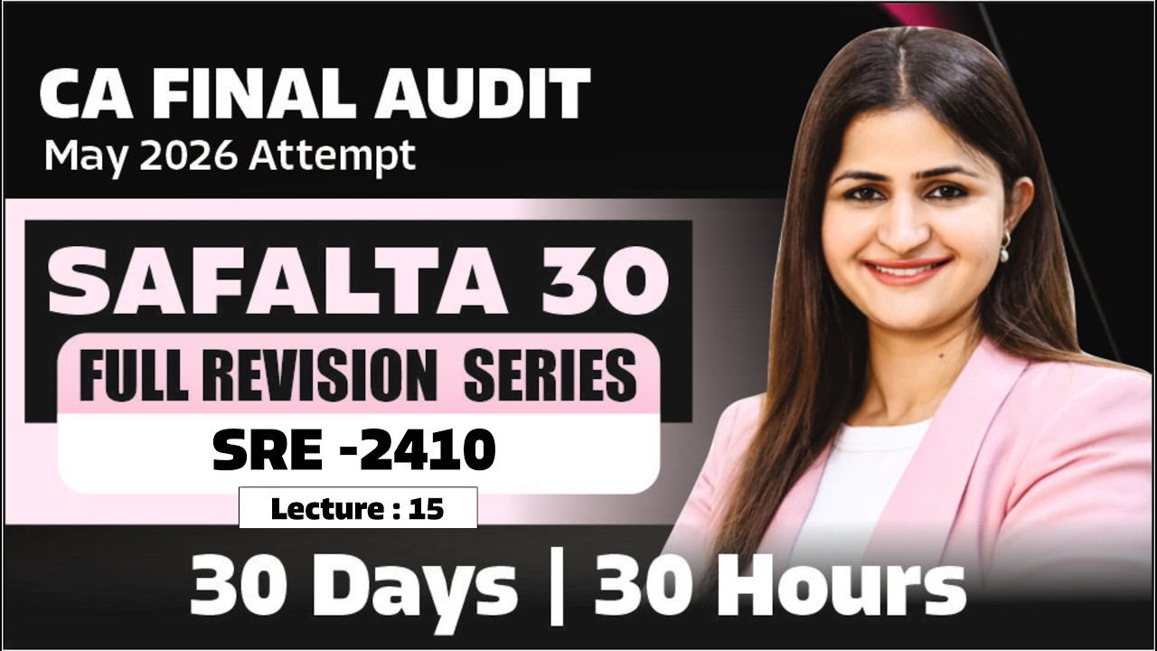 CA Final Audit Complete Revision | Lec 15 | SRE 2410 | May 2026| CA ...