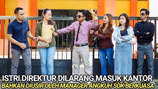 Download Lagu ISTRI DIREKTUR UTAMA DILARANG MASUK KANTOR \u0026 DIUSIR OLEH MANAGER ANGKUH SOK BERKUASA ATAS JABATANNYA MP3 Download Lagu ISTRI DIREKTUR UTAMA DILARANG MASUK KANTOR \u0026 DIUSIR OLEH MANAGER ANGKUH SOK BERKUASA ATAS JABATANNYA MP3