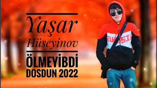 Yasar Huseynov - Olmeyibdi Dostun 2022 Resimi