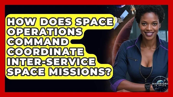 How Does Space Operations Command Coordinate Inter-service Space Missions? - Warriors In Space