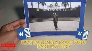 MEMBUAT KARYA FRAME FOTO DARI MS.WORD screenshot 1