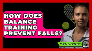 How Does Balance Training Prevent Falls? - The Racket Xpert