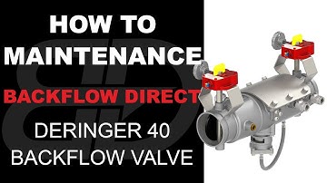 How to Maintenance a 2 ½" - 4" Deringer 40 Reduced Pressure Backflow Preventer