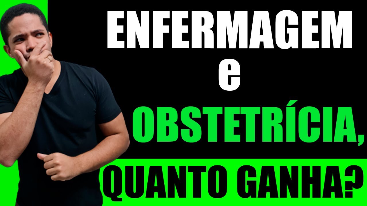 ENFERMAGEM E OBSTETRÍCIA, QUANTO GANHA? - YouTube