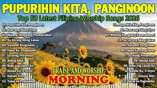Best Tagalog Christian Songs 🙌 Morning Prayer, Praise & Thanksgiving