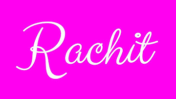 Learn how to Sign the Name Rachit Stylishly in Cursive Writing