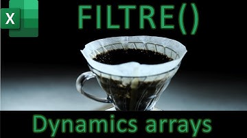 Excel : la fonction filtre (Dynamic Arrays)