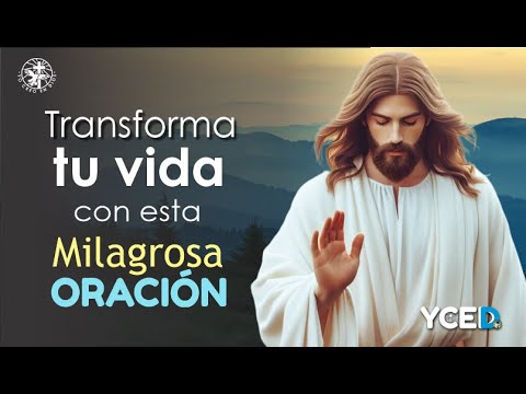 TRANSFORMA TU VIDA CON ESTA MILAGROSA ORACIÓN A DIOS - YouTube
