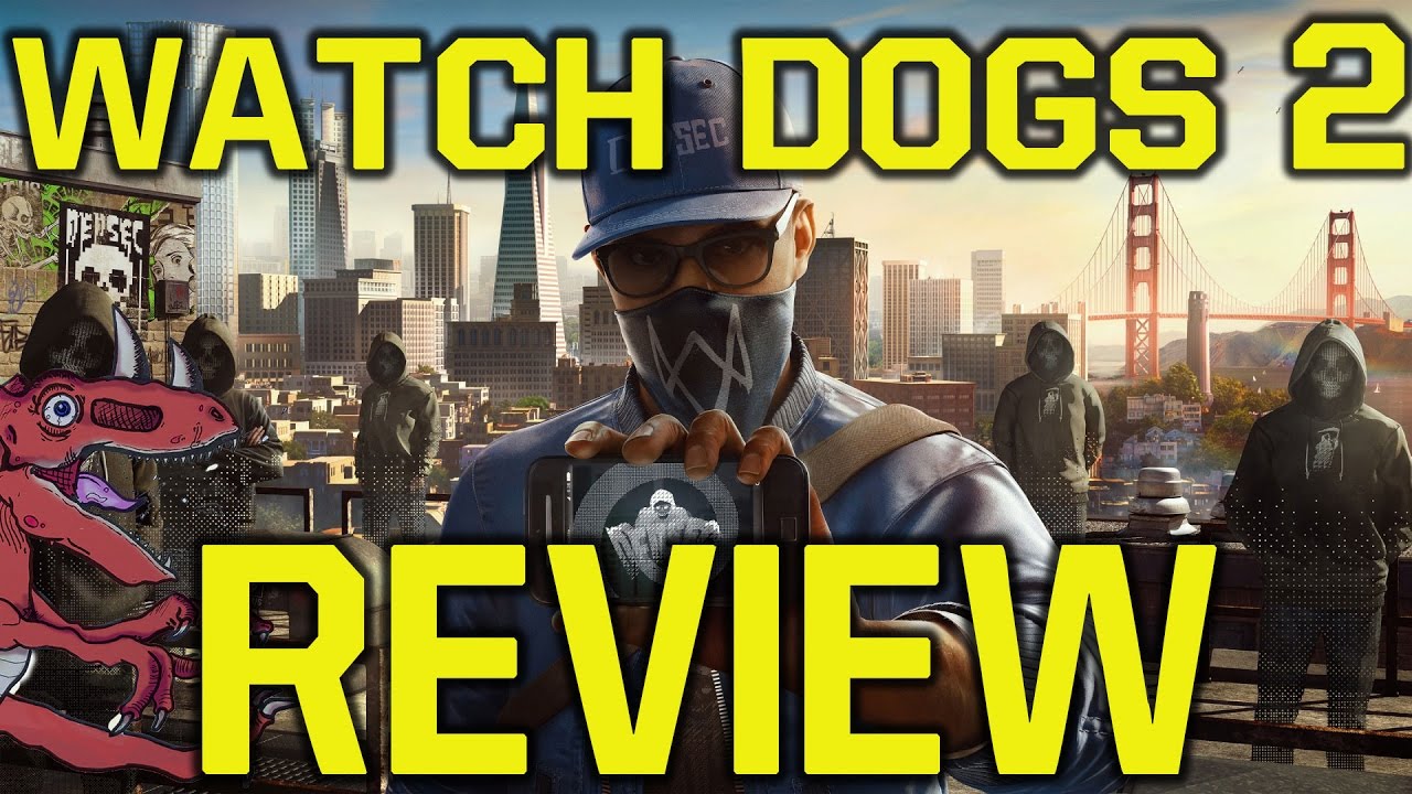 Watch Dogs 2 Review WHY YOU SHOULD BUY Watch Dogs 2 (Watch Dogs 2