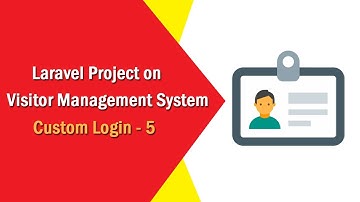 Laravel Project on Visitor Management System - Custom Login Logout - 5