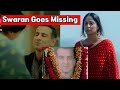 Swaran goes missing after husbands death swaran ghar update