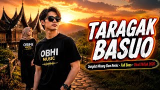 TARAGAK BASUO 😢 (Rindu Nan Indak Tatahan) | Dangdut Minang Slow Remix Full Bass|OBHI MUSIC 