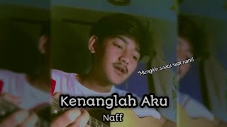 KENANGLAH AKU (Mungkin Suatu Saat Nanti) - NAFF || Cover Ali Topan