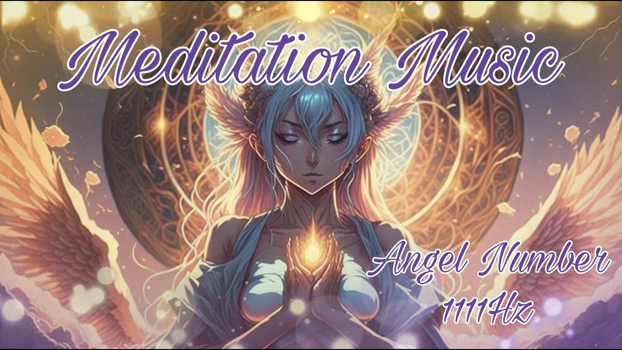 Meditation Music 1111Hz Awaken Your Potential: 90-Minute 1111Hz [ANGEL NUMBER] Meditation Journey