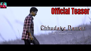 Chhudake Daman - Teaser || Satyajeet Jena