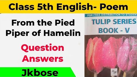 From the Pied Piper of Hamelin Class 5th Question Answers l Jkbose Class 5th English Tulip Series l