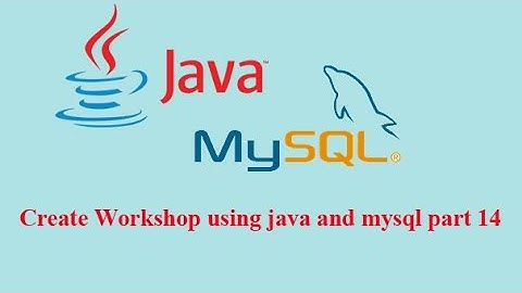 Tutorial java Workshop CRUD & Mysql part 14