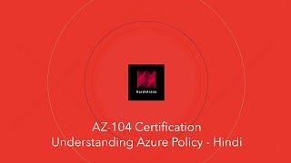 Az-104 Certification Video-3 Understanding Azure Policy Lab - Hindi