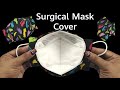 New!​ Surgical​ Mask​ Cover​|How​ to​ N95​ KN95​ KF94​ Mask​ Cover​|DIY​​Surgical​ Mask​ Cover​