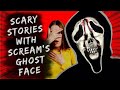 SCARY STORIES WITH SCREAM&#39;S GHOST FACE