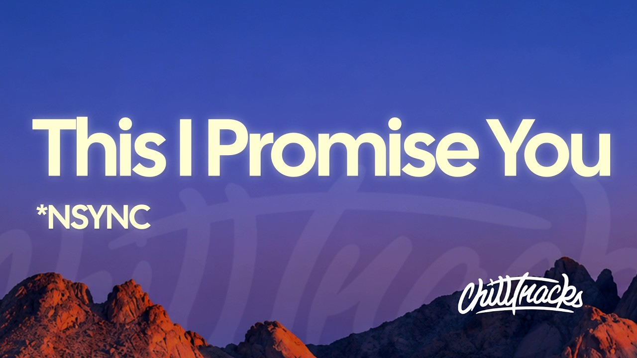 *NSYNC - This I Promise You (Lyrics)
