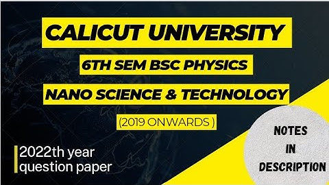 6th sem BSc Physics - Nano science and Technology 2022th previous year question paper
