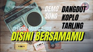 Download lagu DANGDUT KOPLO TARLING - Disini Bersamamu |  Music Audio | DEMO SONG |