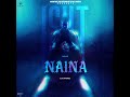 Naina official audio  isht  intense  surreal  latest punjabi songs 2023
