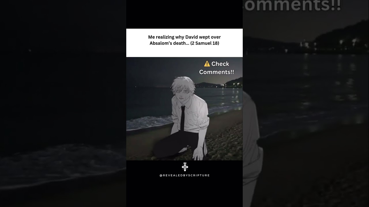 Wait… Why Did David Weep So Bitterly Over Absalom’s Death?! 😭👑 (Check Comments!) 