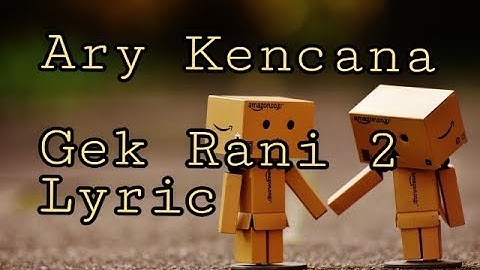 Ary Kencana Gek Rani 2 LYRIC