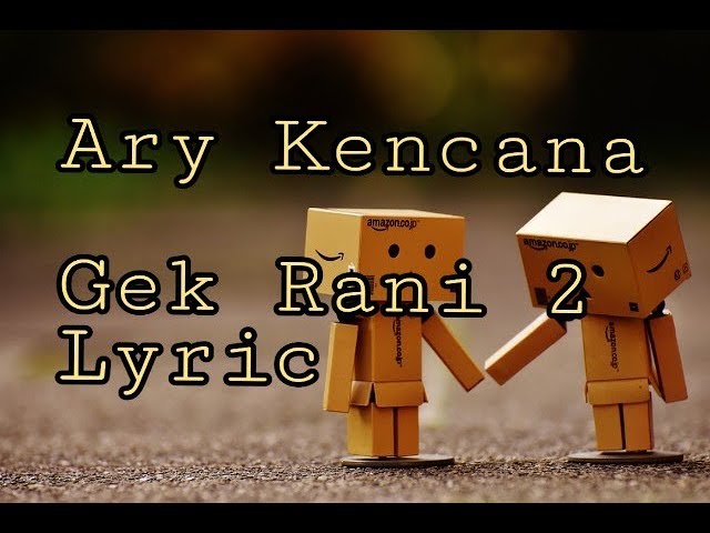 Ary Kencana Gek Rani 2 LYRIC class=