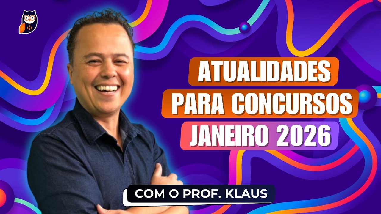 Atualidades para Concursos [Janeiro 2026] com o Prof. Klaus | Pedagogia para Concurso