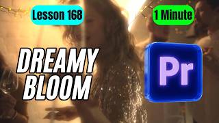 Create Dreamy Bloom Glow Effect in Adobe Premiere Pro - Lesson 168 Adobe Premiere Pro Tutorial