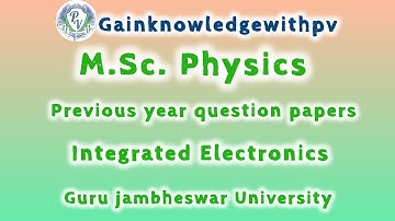 M.Sc. Physics ( Integrated Electronics) previous year question paper  Gjust @SmartStudyTopics