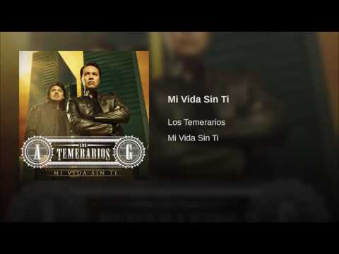 Los temerarios mi vida sin ti