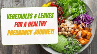Green Goodness: Vegetables & Leaves for a Healthy Pregnancy Journey