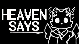 HEAVEN SAYS || Animation Meme