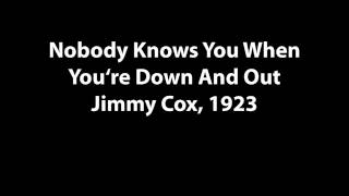 Nobody Knows You When You're Down And Out (Cox,1923)