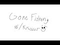 【GONE FISHING】Yeah