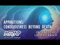 Apparitions Consciousness Beyond Death | Loyd Auerbach