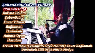 Enver Yilmaz Evleri̇ni̇n Önü Marul Cover Bağlamalı Darbukalı Zilli Uçak Müzik Medya 14