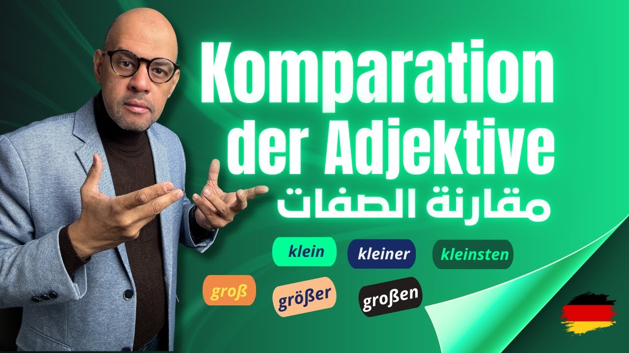 007 - A2 - Komparation der Adjektive مقارنة الصفات في اللغة الألمانية