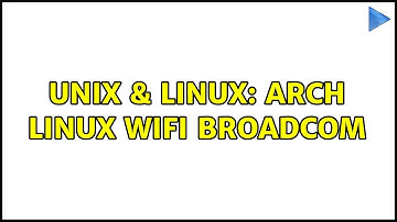 Unix & Linux: Arch linux wifi broadcom
