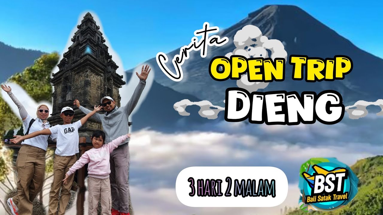 IKUT OPEN TRIP DIENG, SERU GA YA??