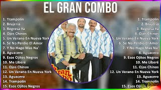 El Gran Combo 2024 MIX Grandes Exitos - Trampolín, Brujeria, Regresa Ya, Ojos Chinos