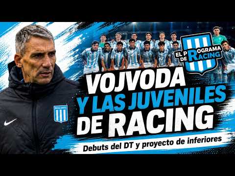 VOJVODA Y LAS JUVENILES DE RACING / ¿UN PROYECTO DE INFERIORES? / @RacingPositivo / DEBUT DEL DT