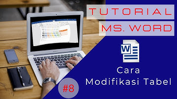 Cara Modifikasi Tabel di Microsoft Word (Tutorial Word Lengkap #8)