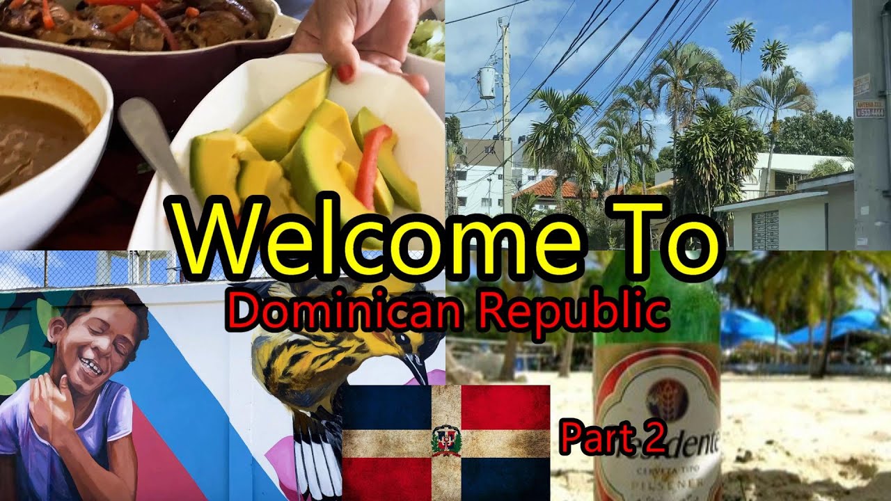 Welcome To Dominican Republic Part 2 (Travel) - YouTube