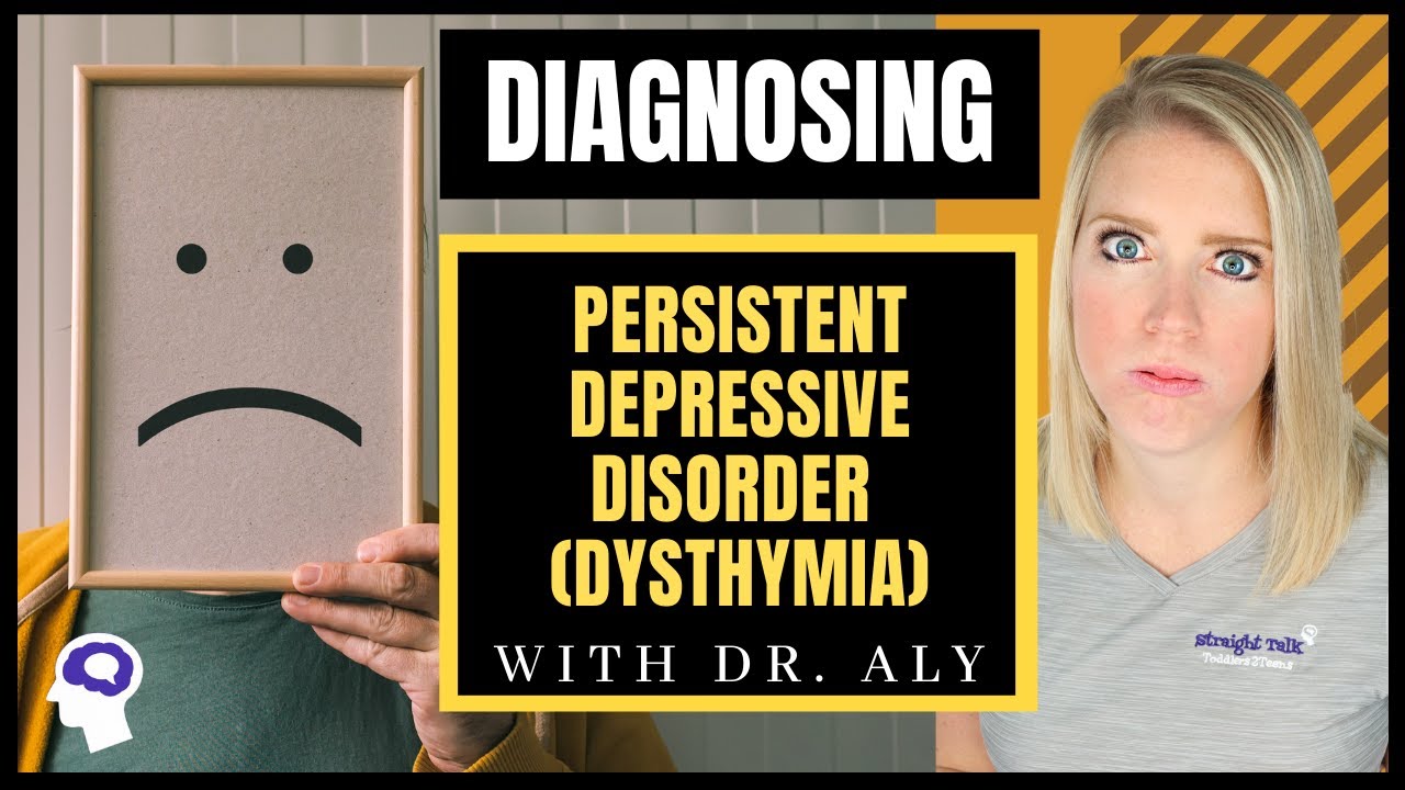 Psychiatrist Reviews Dysthymia (Persistent Depressive Disorder) DSM 5 Edition Dr. Aly YouTube